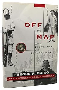Off the Map: Tales of Endurance and Exploration by Fergus Fleming