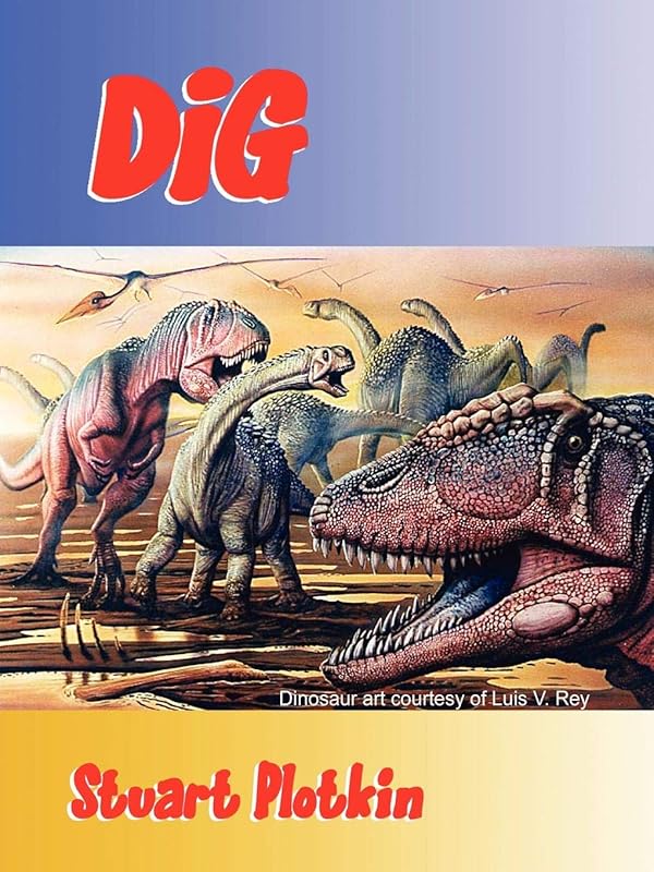 Dig The Search For Dinosaurs by Stuart Plotkin DPM