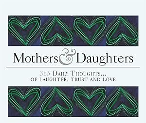 365 Mothers and Daughters: Daily thoughts of care and love (365 Great Days) by Helen Exley