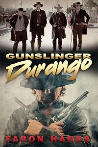 Gunslinger Durango by Faron Hanes