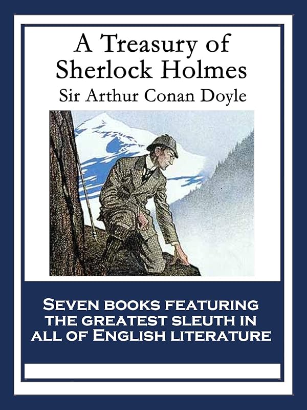 A Treasury of Sherlock Holmes: With linked Table of Contents by Sir Arthur Conan Doyle