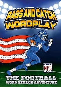 PASS AND CATCH WORDPLAY: THE FOOTBALL WORD SEARCH ADVENTURE: 100 PAGES OF DIFFERNT USA NFL TEAMS AND PLAYERS/WITH SOLUTIONS by Hayde Miller
