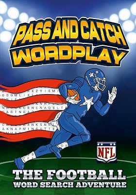 PASS AND CATCH WORDPLAY: THE FOOTBALL WORD SEARCH ADVENTURE: 100 PAGES OF DIFFERNT USA NFL TEAMS AND PLAYERS/WITH SOLUTIONS