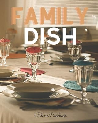 Family Dish: Blank Cookbook