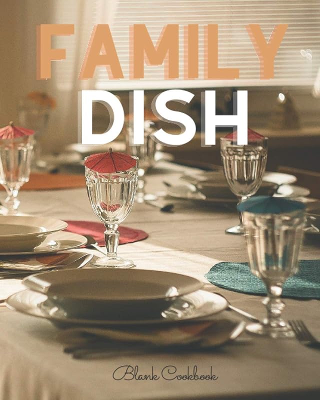 Family Dish: Blank Cookbook by Phoenix Rising Publishing and Books