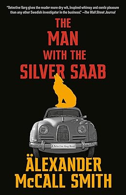 The Man with the Silver Saab: A Detective Varg Novel (3) (Detective Varg Series)