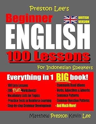 Preston Lee's Beginner English 100 Lessons For Indonesian Speakers (British) (Preston Lee's English For Indonesian Speakers (British Version))
