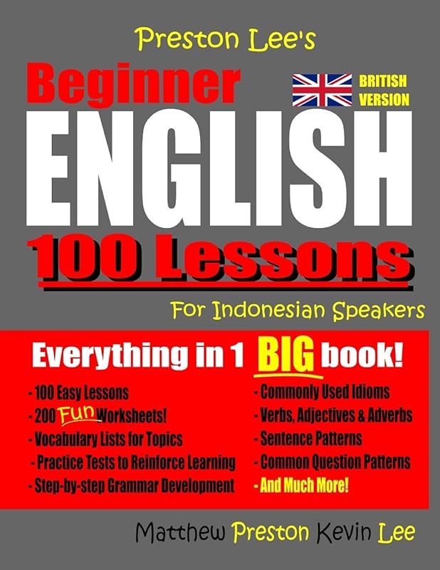 Preston Lee's Beginner English 100 Lessons For Indonesian Speakers (British) (Preston Lee's English For Indonesian Speakers (British Version)) by Kevin Lee