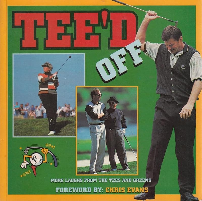 Tee'd Off: More Laughs from the Tees and Greens by Chris Evans