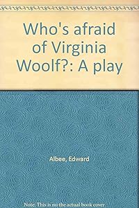 Who's afraid of Virginia Woolf?: A play