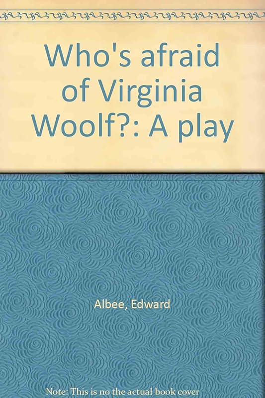 Who's afraid of Virginia Woolf?: A play by Edward Albee