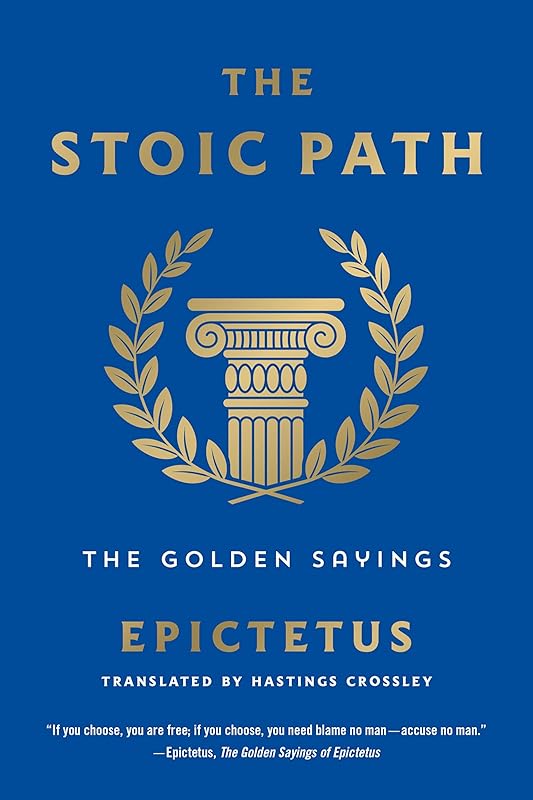 The Stoic Path: The Golden Sayings (Essential Pocket Classics) by Epictetus