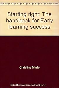 Starting Right: The Handbook for Early Learning Success
