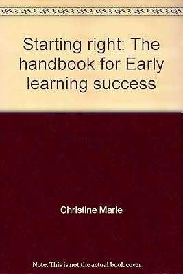 Starting Right: The Handbook for Early Learning Success