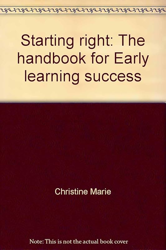 Starting Right: The Handbook for Early Learning Success by unknown author