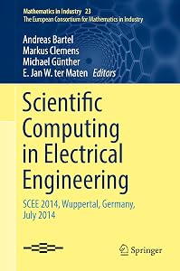 Scientific Computing in Electrical Engineering: SCEE 2014, Wuppertal, Germany, July 2014 (Mathematics in Industry Book 23) by Andreas Bartel