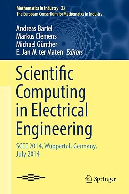 Scientific Computing in Electrical Engineering: SCEE 2014, Wuppertal, Germany, July 2014 (Mathematics in Industry Book 23)