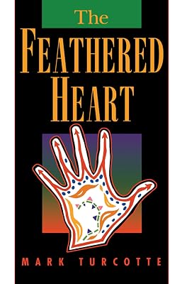 The Feathered Heart (American Indian Studies)