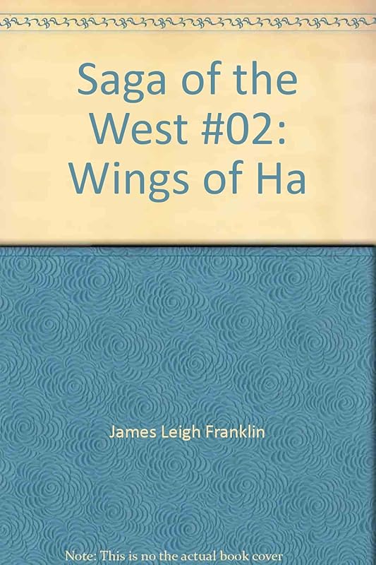 Wings of The Hawk (Saga of the West #2) by Leigh Franklin James