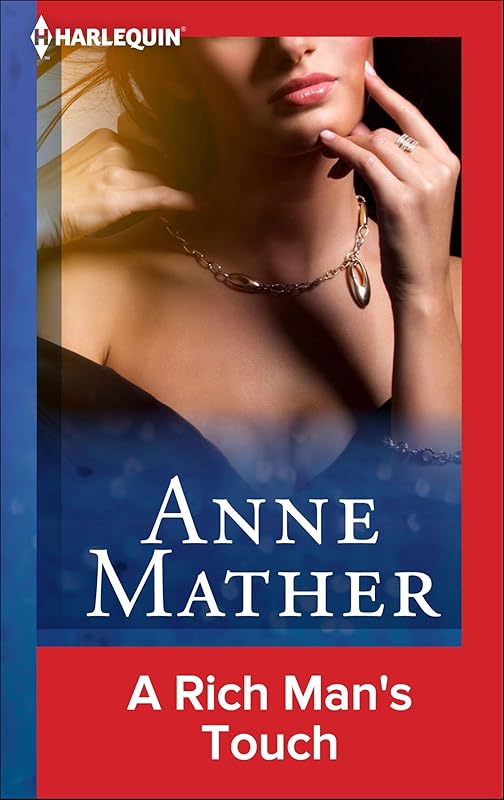 A Rich Man's Touch by Anne Mather
