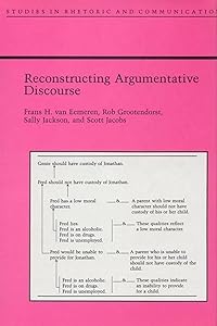 Reconstructing Argumentative Discourse (Studies in Rhetoric and Communication) by Frans Van Eemeren