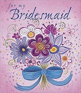 For My Bridesmaid by Ariel