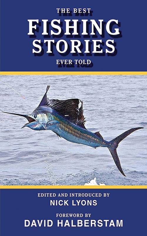 The Best Fishing Stories Ever Told (Best Stories Ever Told) by Nick Lyons