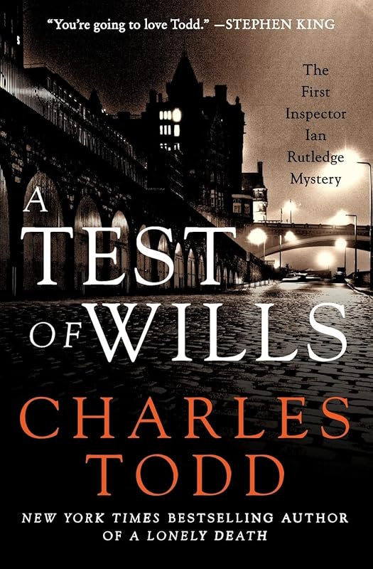 A Test of Wills: The First Inspector Ian Rutledge Mystery (Inspector Ian Rutledge Mysteries, 1) by Charles Todd