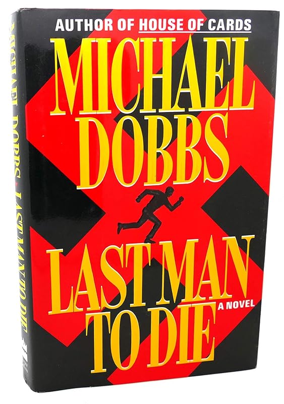 Last Man to Die by Michael Dobbs