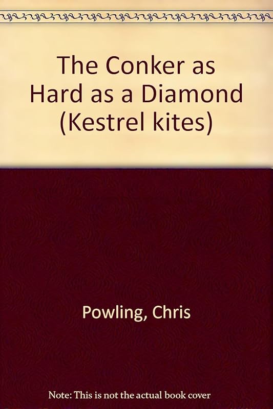 The Conker as Hard as a Diamond (Kestrel Kites) by Chris Powling
