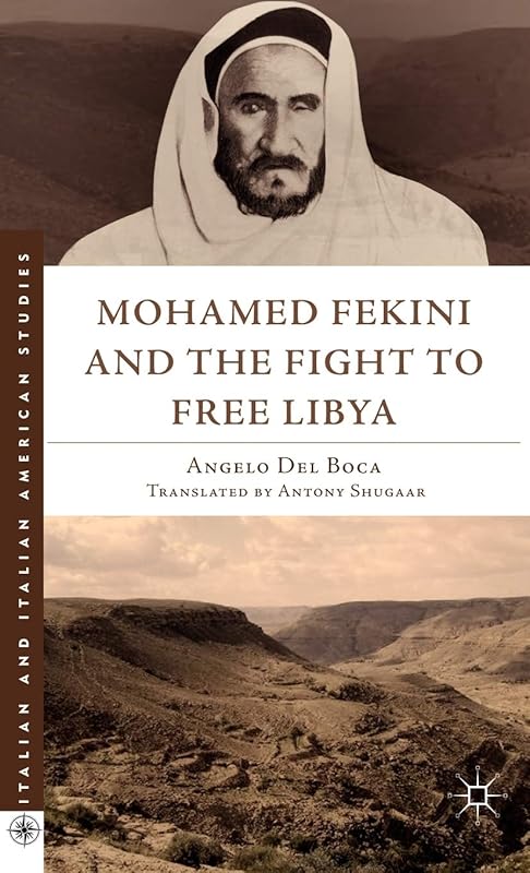 Mohamed Fekini and the Fight to Free Libya (Italian and Italian American Studies) by Kenneth A. Loparo