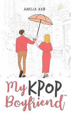 My K-POP Boyfriend: Lucy - Book 1 (A KPOP Love & Suspense Story)