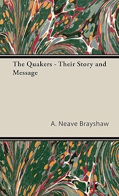 The Quakers - Their Story and Message