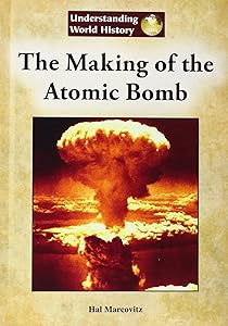 The Making of the Atomic Bomb (Understanding World History (Reference Point))