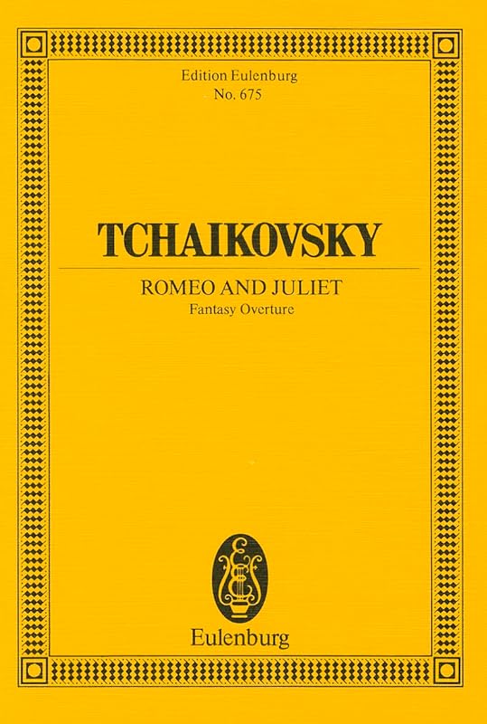 Romeo and Juliet Fantasy: Overture (Edition Eulenburg) by Pyotr Il'yich Tchaikovsky