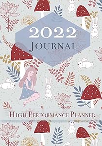 2022 Journal, Weeks Ahead, 160 pages, soft cover, color interior pages (Fairy Forest Cover Design): High Performance Planner for boosting your daily performance and achieving long-term success. by Beatriz Pascual