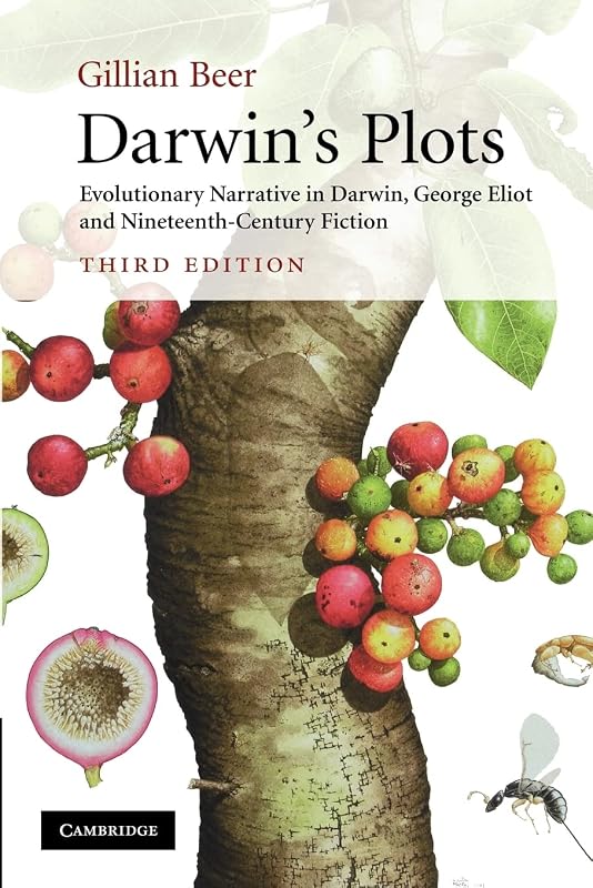 Darwin's Plots: Evolutionary Narrative in Darwin, George Eliot and Nineteenth-Century Fiction by Gillian Beer