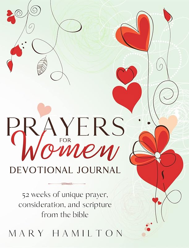 Yearly prayer journal for women: 52 weeks yearly prayer journal for women where you can share your thoughts, plans and study the bible with God (Prayer books for couples, men and women) by Mary Hamilton