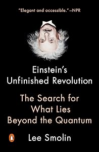 Einstein's Unfinished Revolution: The Search for What Lies Beyond the Quantum by Lee Smolin