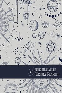 The Ultimate Weekly Planner: Combined Weekly Planners for Each Week, an Accompanying To-Do Page, a Monthly Planner, and Birthday Reminder Page. by Jonathan Andrews