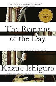 The Remains of the Day: Winner of the Nobel Prize in Literature