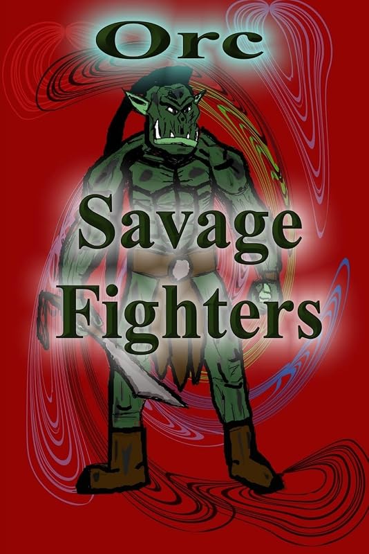 Savage Fighters: Orc by Joseph Roche