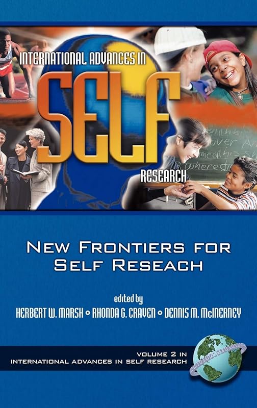 The New Frontiers for Self Research (Hc) (Advances in Self-Concept Research) by Herbert W Marsh