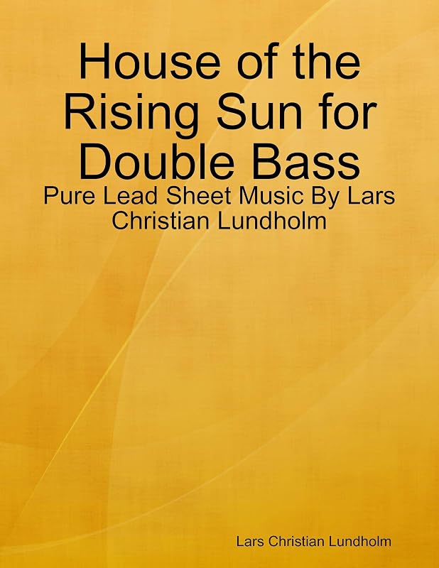 House of the Rising Sun for Double Bass - Pure Lead Sheet Music By Lars Christian Lundholm by Lars Christian Lundholm