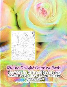 Divine Delight Coloring Book Flowers in Glittery Rainbows Art Prints on the Lefr, Soft Line Drawings on the Right by Artist Grace Divine by Grace Divine