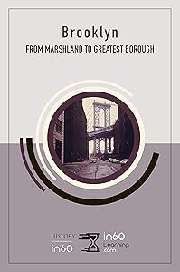 Brooklyn: From Marshland to Greatest Borough