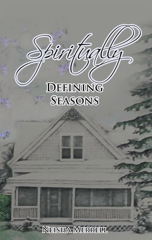 Spiritually Defining Seasons by Neisha Merrell
