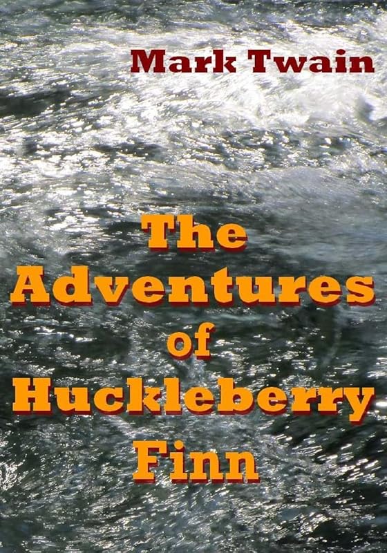 The Adventures of Huckleberry Finn by Mark Twain
