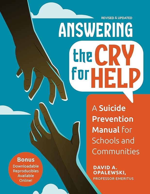 Answering the Cry for Help: A Suicide Prevention Manual for Schools and Communities by David A. Opalewski