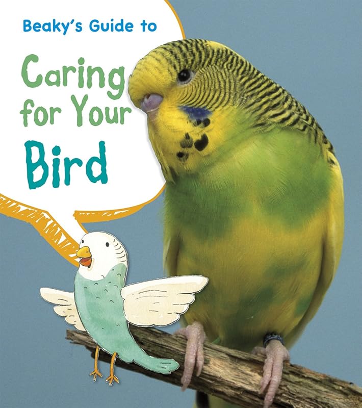 Beaky's Guide to Caring for Your Bird (Young Explorer: Pets' Guides) by Isabel Thomas